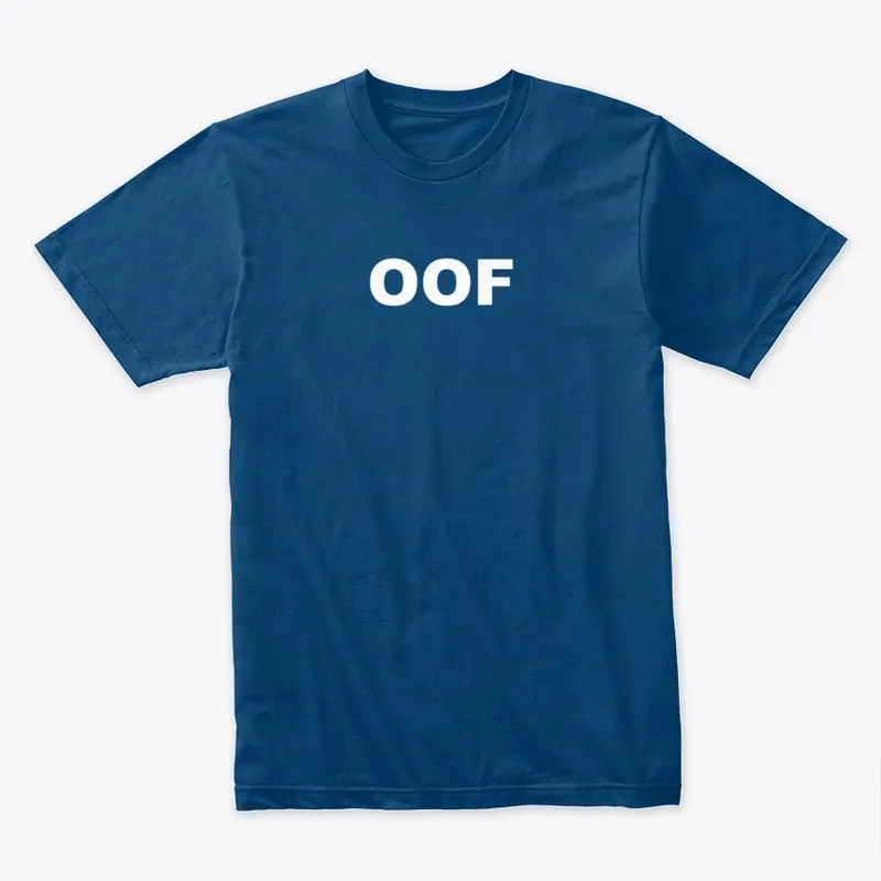 "OOF" PREMIUM TEE DRK CLR